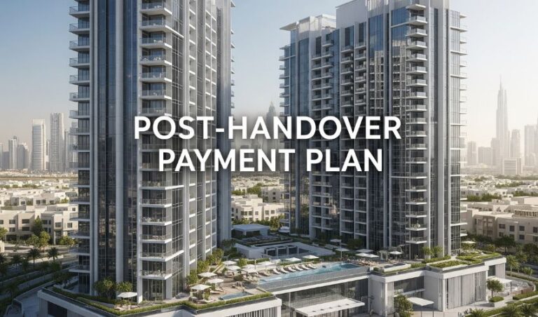 The Ultimate Guide to Post-Handover Payment Plans in Dubai